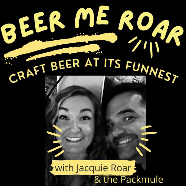 Podcast cover featuring a smiling woman and man with text Beer Me Roar and Craft Beer at Its Funnest.